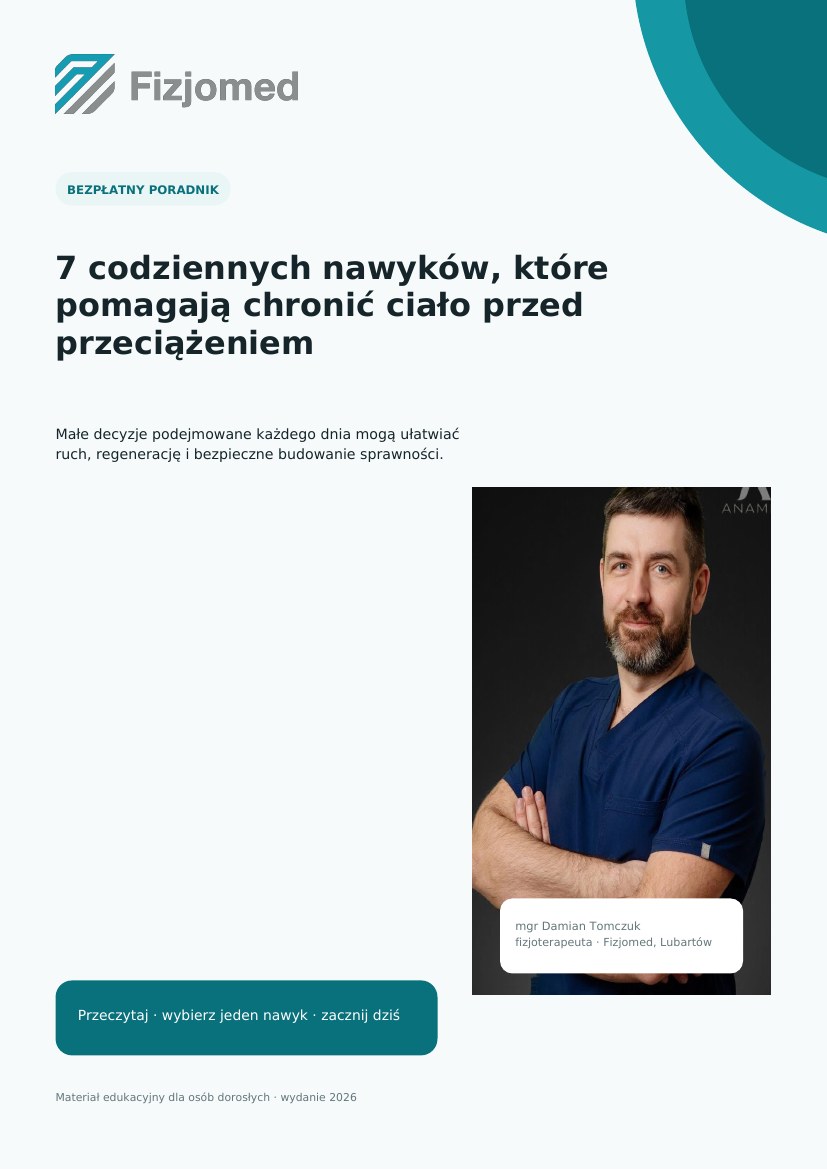 Okładka poradnika: 7 codziennych nawyków, które pomagają chronić ciało przed przeciążeniem — mgr Damian Tomczuk, Fizjomed Lubartów